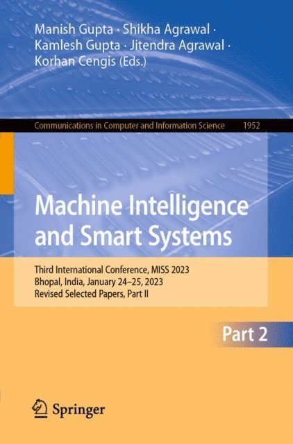 Korhan Cengis, Jitendra Agrawal, Kamlesh Gupta, Shikha Agrawal, Manish Gupta - Machine Intelligence and Smart Systems, E-bok