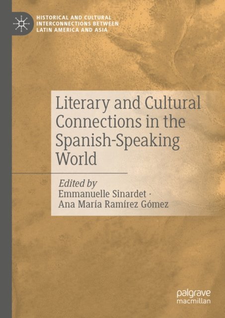 Ana Maria Ramirez Gomez, Emmanuelle Sinardet - Literary and Cultural Connections in the Spanish-Speaking World, E-bok