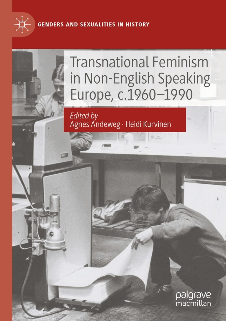 Agnes Andeweg, Heidi Kurvinen - Transnational Feminism in Non-English Speaking Europe, c.1960-1990, Häftad. Tillgänglighet: Lägg i varukorg