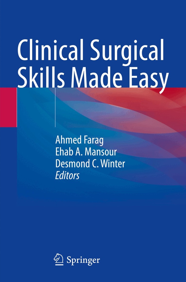 Ahmed Farag, Ehab A. Mansour, Desmond C. Winter - Clinical Surgical Skills Made Easy, Häftad. Tillgänglighet: Lägg i varukorg