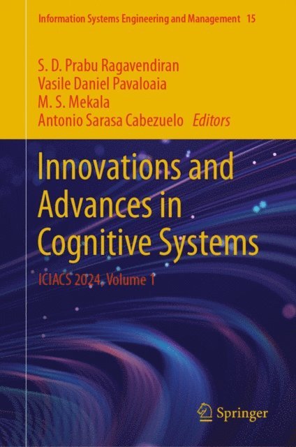 Antonio Sarasa Cabezuelo, M. S. Mekala, Vasile Daniel Pavaloaia, S. D. Prabu Ragavendiran - Innovations and Advances in Cognitive Systems, E-bok