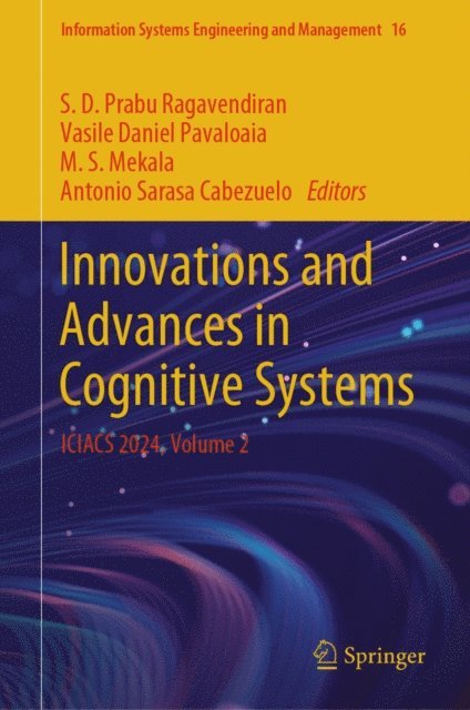 Antonio Sarasa Cabezuelo, M. S. Mekala, Vasile Daniel Pavaloaia, S. D. Prabu Ragavendiran - Innovations and Advances in Cognitive Systems, E-bok