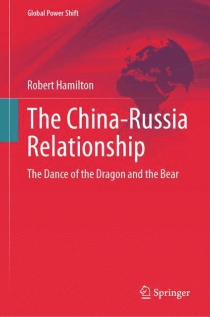 Robert Hamilton - China-Russia Relationship, E-bok