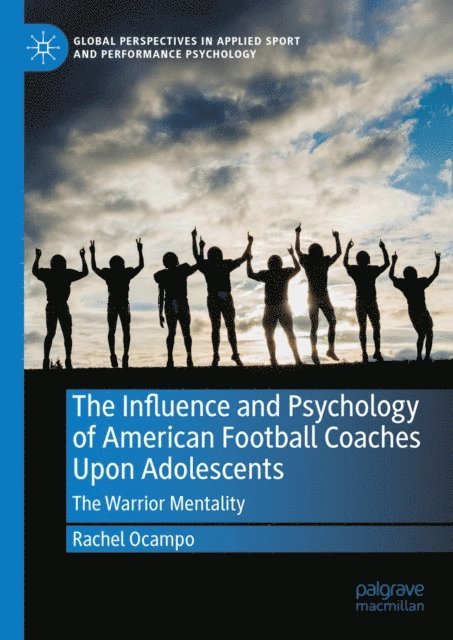 Rachel Ocampo - Influence and Psychology of American Football Coaches Upon Adolescents, E-bok