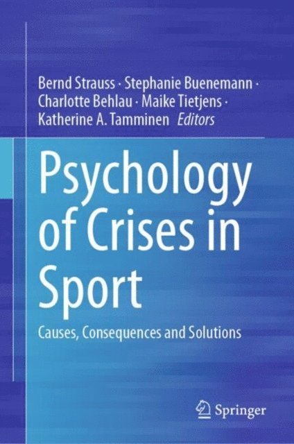 Katherine Tamminen, Maike Tietjens, Charlotte Behlau, Stephanie Buenemann, Bernd Strauss - Psychology of Crises in Sport, E-bok
