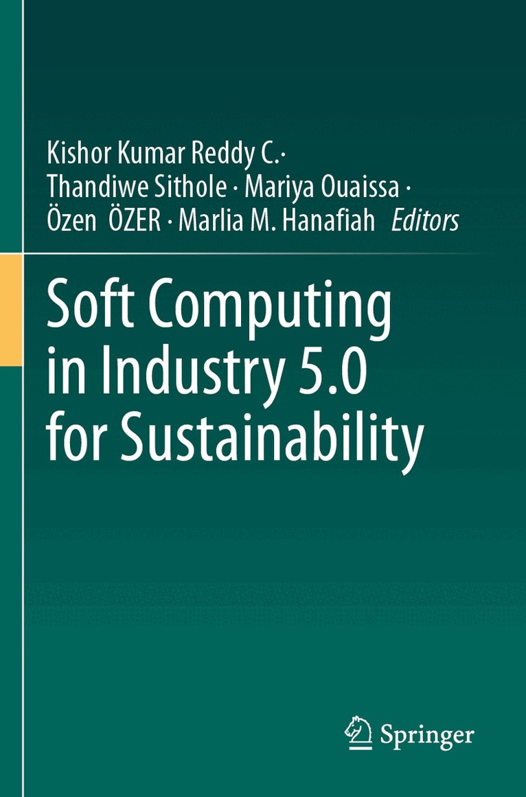 C Kishor Kumar Reddy, Thandiwe Sithole, Mariya Ouaissa, Özen ÖZER, Marlia M. Hanafiah - Soft Computing in Industry 5.0 for Sustainability, Häftad. Tillgänglighet: Lägg i varukorg