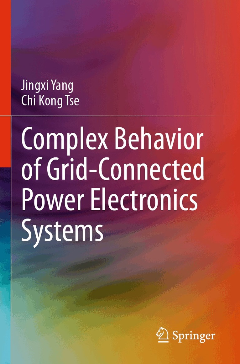 Jingxi Yang, Chi Kong Tse - Complex Behavior of Grid-Connected Power Electronics Systems, Häftad