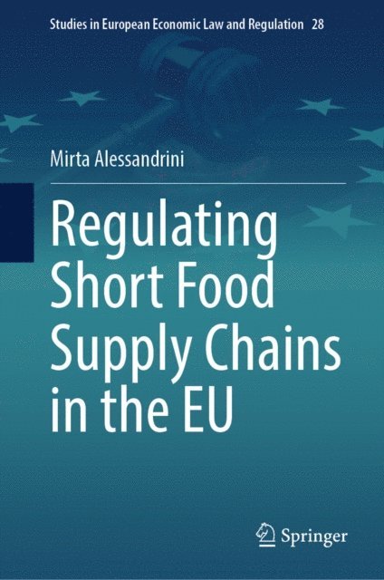Mirta Alessandrini - Regulating Short Food Supply Chains in the EU, E-bok