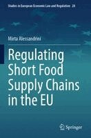 Mirta Alessandrini - Regulating Short Food Supply Chains in the EU, Häftad