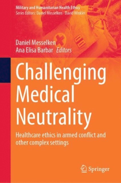 Ana Elisa Barbar, Daniel Messelken - Challenging Medical Neutrality, E-bok