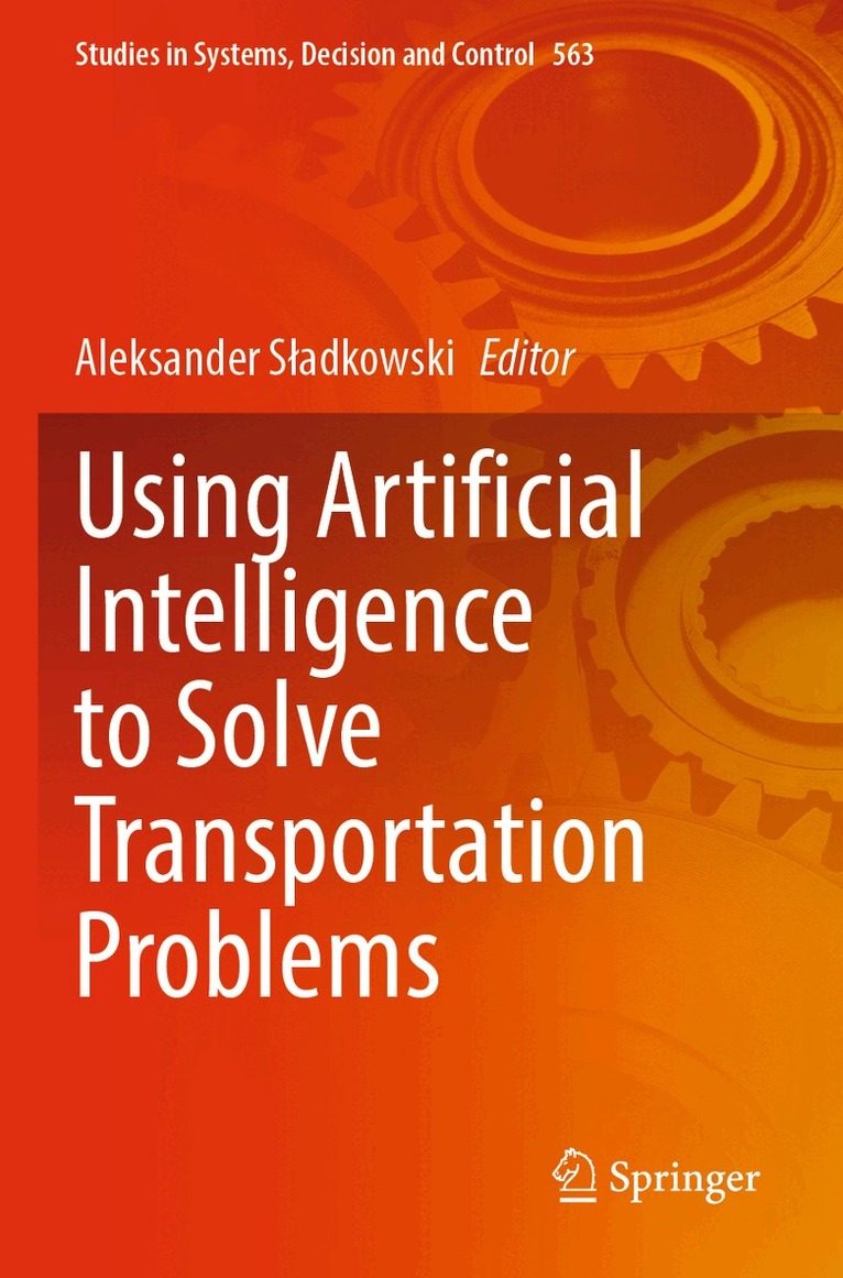 Aleksander Sładkowski - Using Artificial Intelligence to Solve Transportation Problems, Häftad. Tillgänglighet: Lägg i varukorg