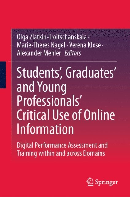 Alexander Mehler, Verena Klose, Marie-Theres Nagel, Olga Zlatkin-Troitschanskaia - Students', Graduates' and Young Professionals' Critical Use of Online Information, E-bok