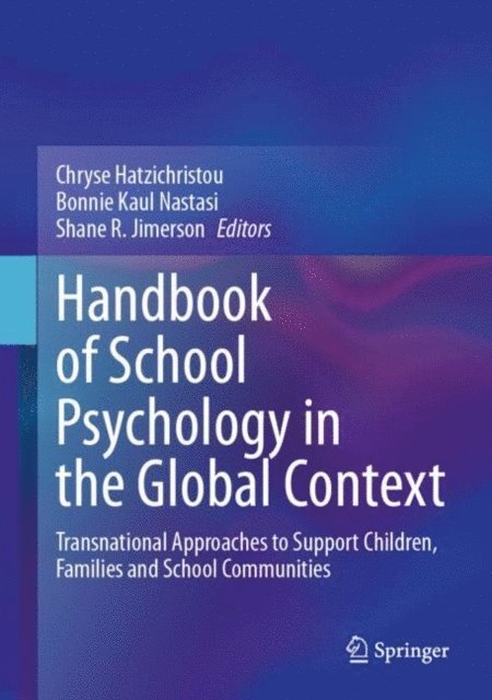 Shane R. Jimerson, Bonnie Kaul Nastasi, Chryse Hatzichristou - Handbook of School Psychology in the Global Context, E-bok