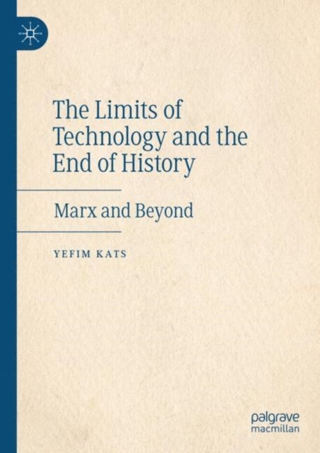 Yefim Kats - Limits of Technology and the End of History, E-bok