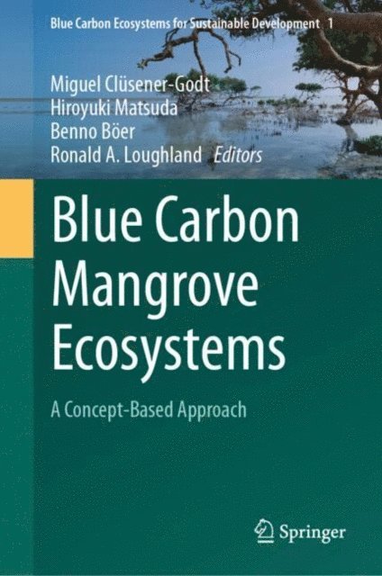 Ronald A. Loughland, Benno Boer, Hiroyuki Matsuda, Miguel Clusener-Godt - Blue Carbon Mangrove Ecosystems, E-bok