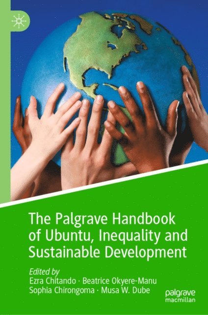 Musa W. Dube, Sophia Chirongoma, Beatrice Okyere-Manu, Ezra Chitando - Palgrave Handbook of Ubuntu, Inequality and Sustainable Development, E-bok
