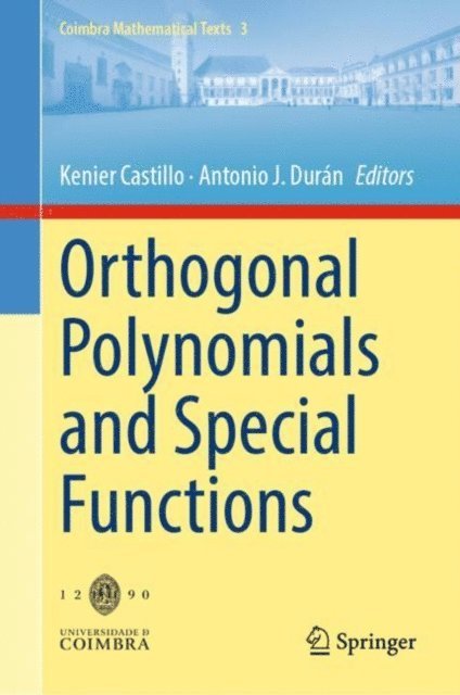 Antonio J. Duran, Kenier Castillo - Orthogonal Polynomials and Special Functions, E-bok