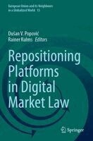 Dušan V. Popović, Rainer Kulms - Repositioning Platforms in Digital Market Law, Häftad