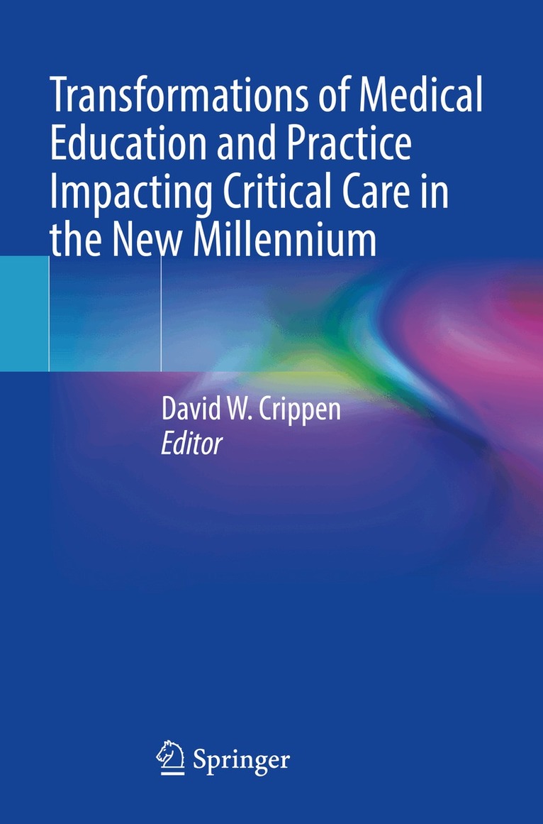 David W. Crippen - Transformations of Medical Education and Practice Impacting Critical Care in the New Millennium, Häftad. Tillgänglighet: Lägg i varukorg
