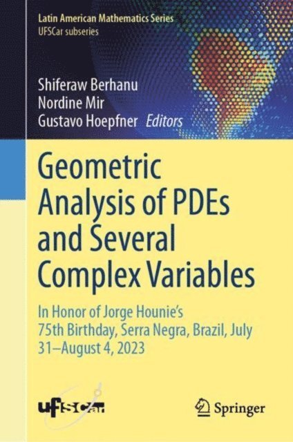 Gustavo Hoepfner, Nordine Mir, Shiferaw Berhanu - Geometric Analysis of PDEs and Several Complex Variables, E-bok