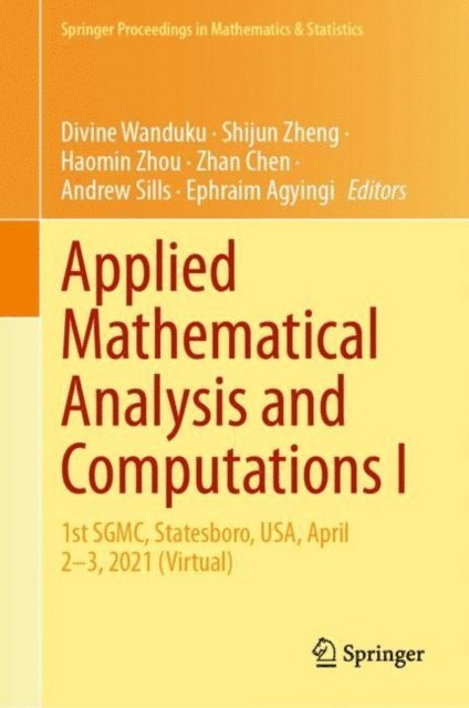 Ephraim Agyingi, Andrew Sills, Zhan Chen, Haomin Zhou, Shijun Zheng, Divine Wanduku - Applied Mathematical Analysis and Computations I, E-bok. Tillgänglighet: Lägg i varukorg
