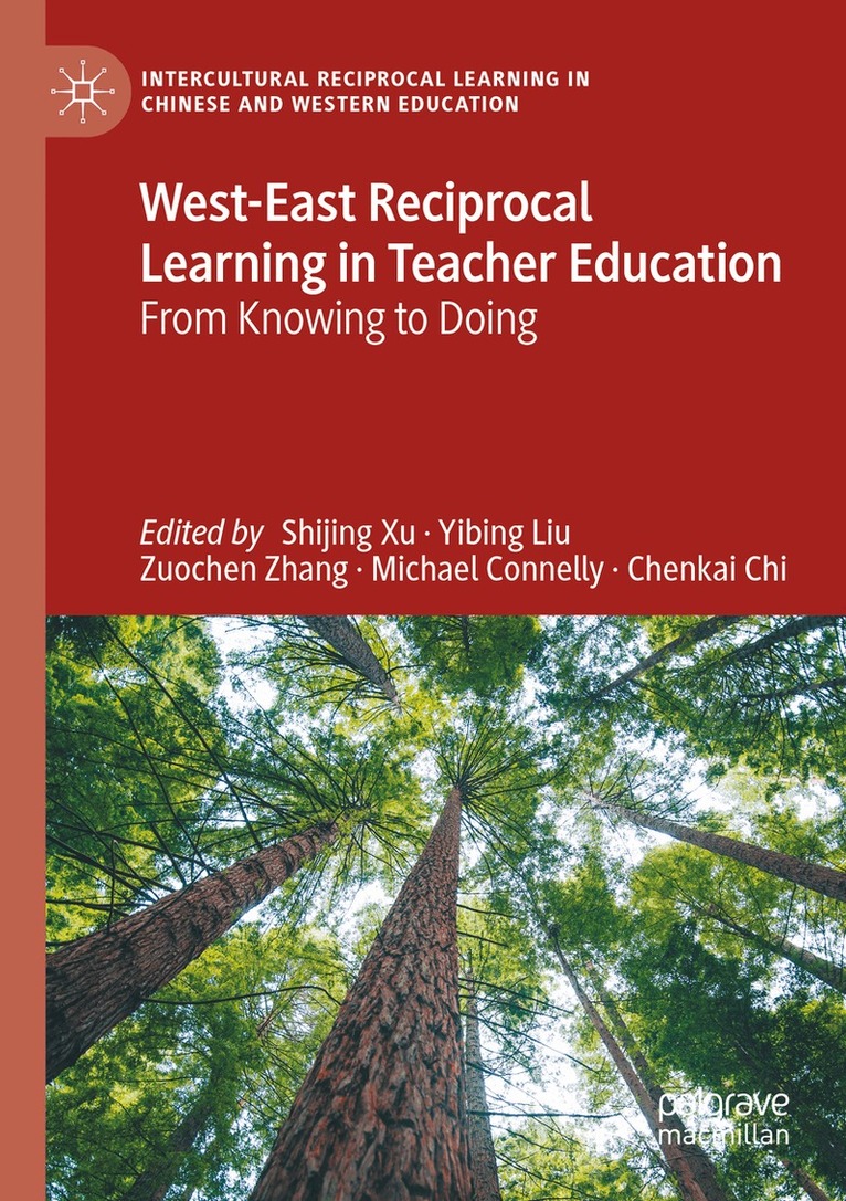 Shijing Xu, Yibing Liu, Zuochen Zhang, Michael Connelly, Chenkai Chi - West-East Reciprocal Learning in Teacher Education, Häftad. Tillgänglighet: Lägg i varukorg