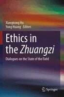 Xiangnong Hu, Yong Huang - Ethics in the Zhuangzi, Häftad