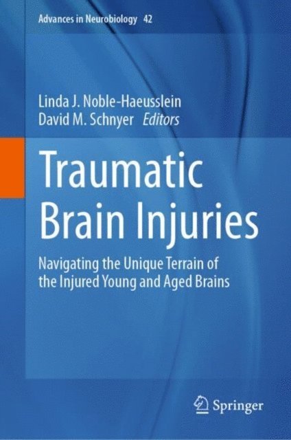 David M. Schnyer, Linda J. Noble-Haeusslein - Traumatic Brain Injuries, E-bok