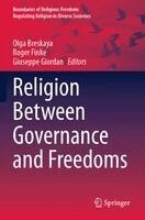 Olga Breskaya, Roger Finke, Giuseppe Giordan - Religion Between Governance and Freedoms, Häftad