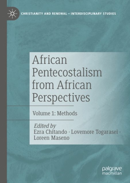 Loreen Maseno, Lovemore Togarasei, Ezra Chitando - African Pentecostalism from African Perspectives, E-bok