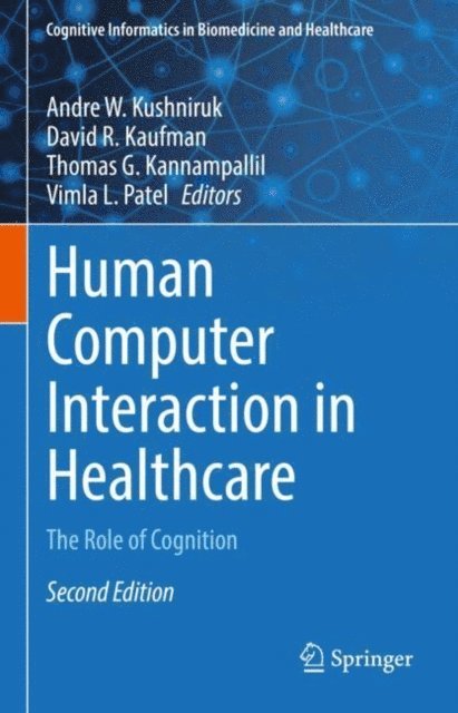 Vimla L. Patel, Thomas G. Kannampallil, David R. Kaufman, Andre W. Kushniruk - Human Computer Interaction in Healthcare, E-bok
