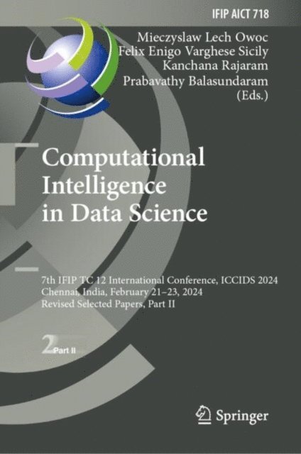Prabavathy Balasundaram, Kanchana Rajaram, Felix Enigo Varghese Sicily, Mieczyslaw Lech Owoc - Computational Intelligence in Data Science, E-bok