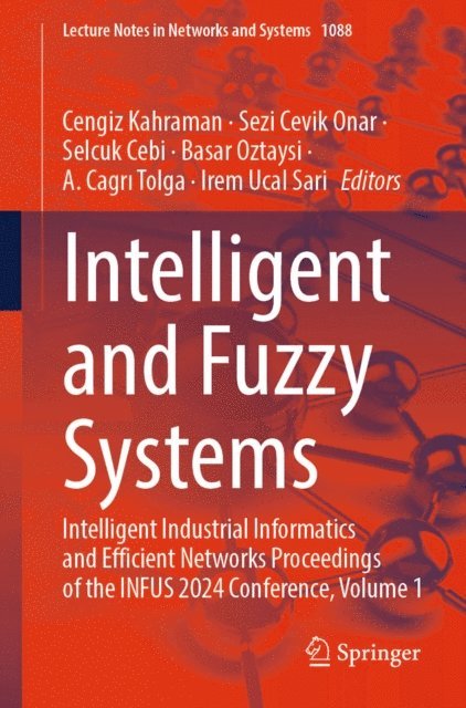 Irem Ucal Sari, A. Cagri Tolga, Basar Oztaysi, Selcuk Cebi, Sezi Cevik Onar, Cengiz Kahraman - Intelligent and Fuzzy Systems, E-bok