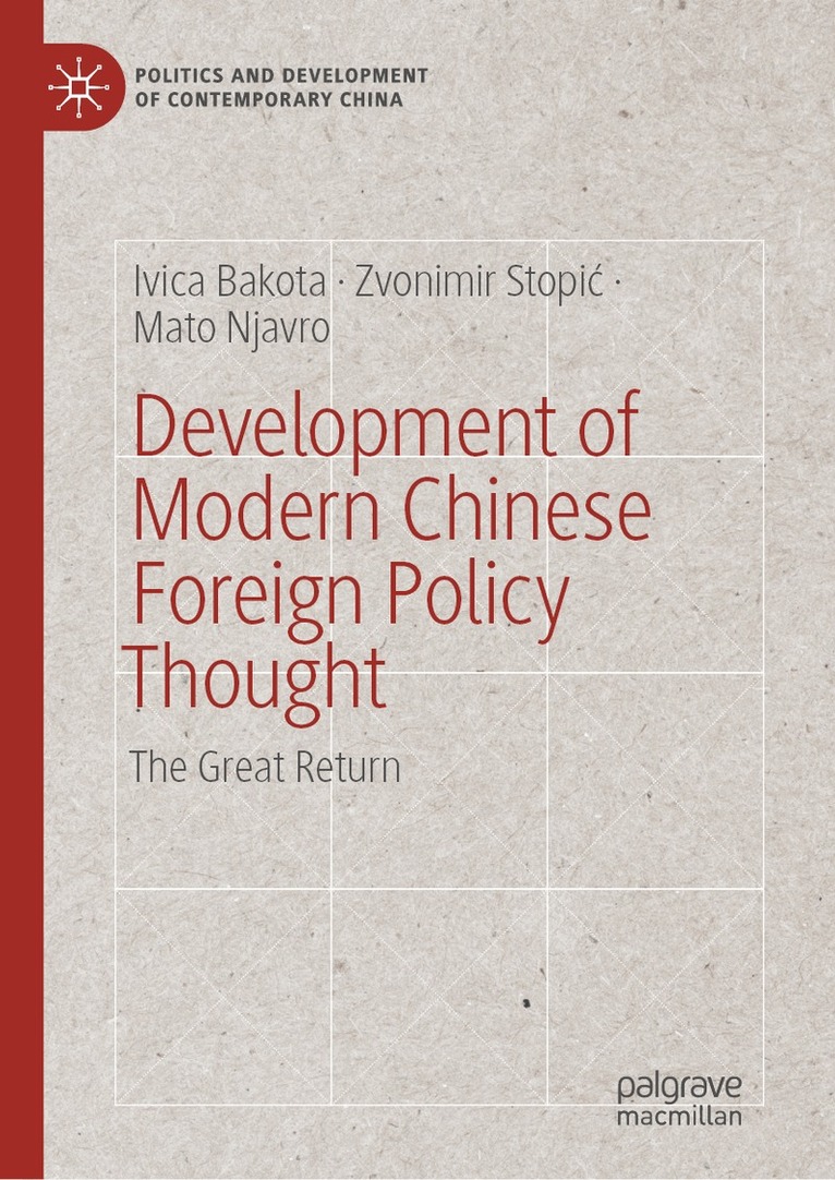 Ivica Bakota, Zvonimir Stopić, Mato Njavro - Development of Modern Chinese Foreign Policy Thought, Inbunden. Tillgänglighet: Lägg i varukorg