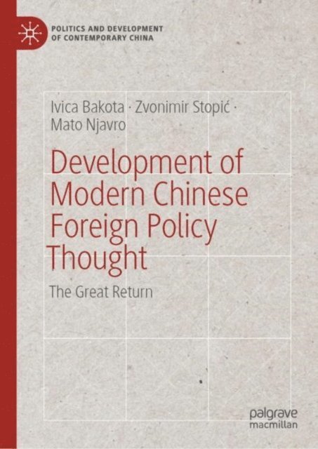 Mato Njavro, Zvonimir Stopic, Ivica Bakota - Development of Modern Chinese Foreign Policy Thought, E-bok. Tillgänglighet: Lägg i varukorg