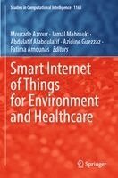 Mourade Azrour, Jamal Mabrouki, Abdulatif Alabdulatif, Azidine Guezzaz, Fatima Amounas - Smart Internet of Things for Environment and Healthcare, Häftad