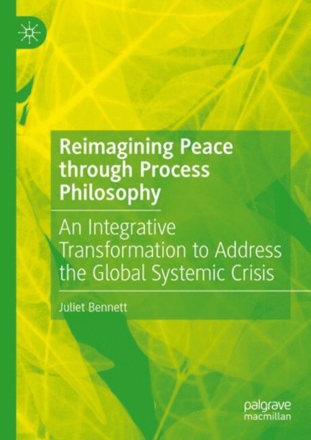 Juliet Bennett - Reimagining Peace through Process Philosophy, E-bok
