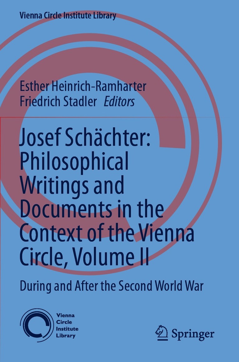 Esther Heinrich-Ramharter, Friedrich Stadler - Josef Schächter: Philosophical Writings and Documents in the Context of the Vienna Circle: Volume II, Häftad