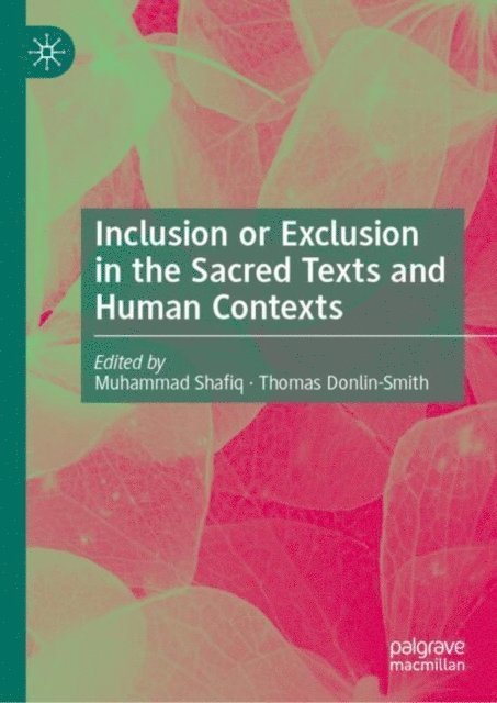 Thomas Donlin-Smith, Muhammad Shafiq - Inclusion or Exclusion in the Sacred Texts and Human Contexts, E-bok