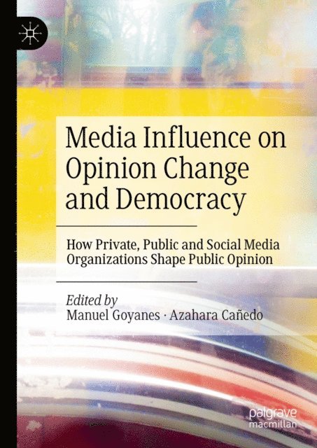 Azahara Canedo, Manuel Goyanes - Media Influence on Opinion Change and Democracy, E-bok