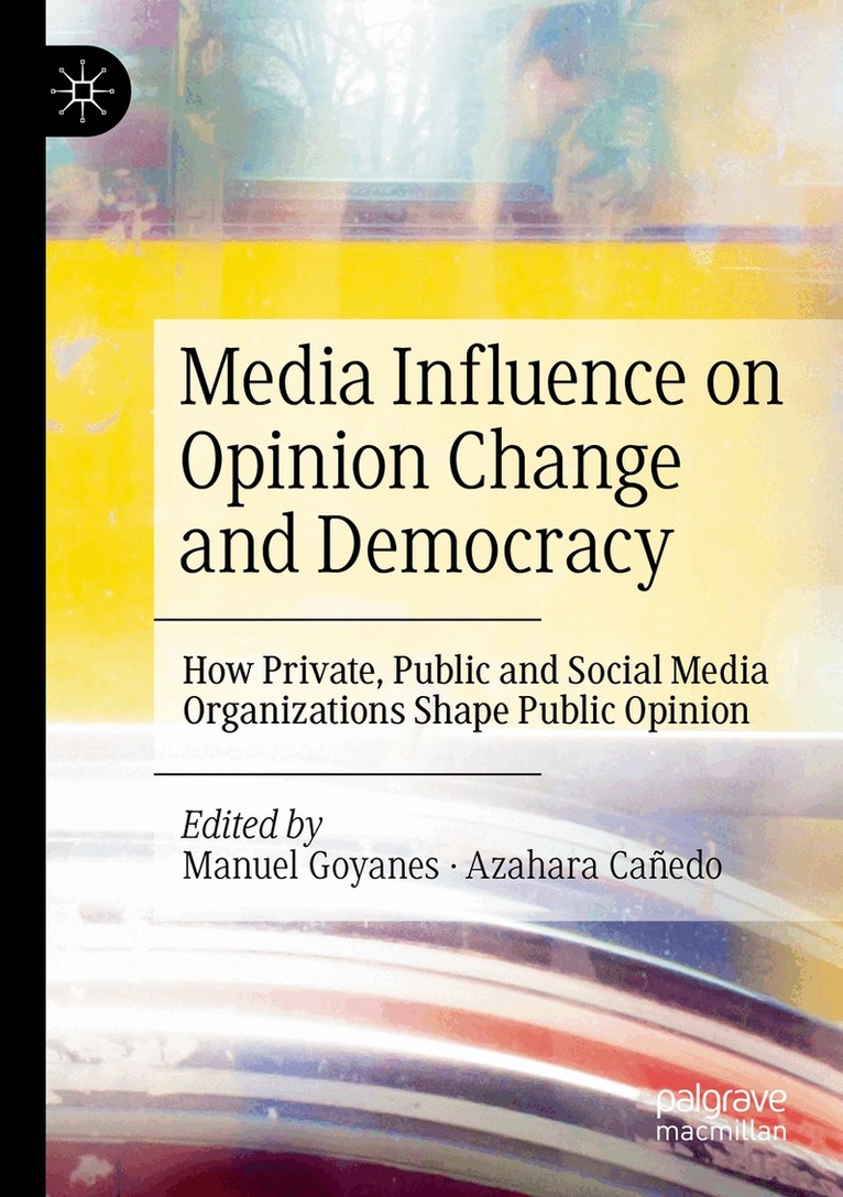 Manuel Goyanes, Azahara Cañedo - Media Influence on Opinion Change and Democracy, Häftad