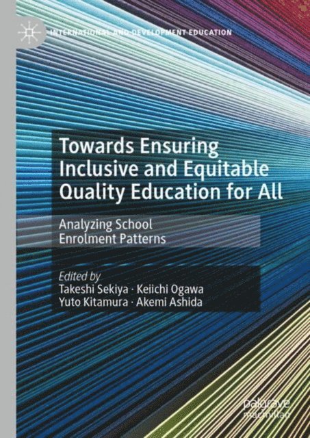 Akemi Ashida, Yuto Kitamura, Keiichi Ogawa, Takeshi Sekiya - Towards Ensuring Inclusive and Equitable Quality Education for All, E-bok