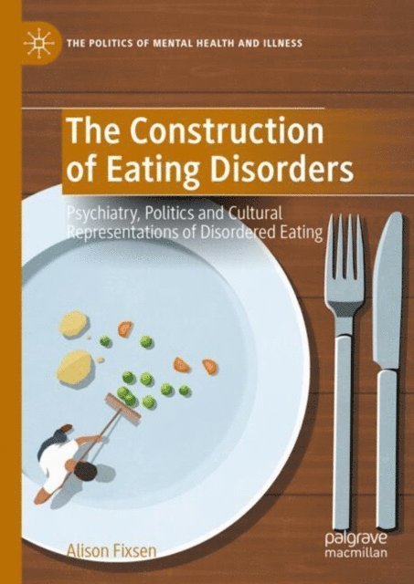 Alison Fixsen - Construction of Eating Disorders, E-bok