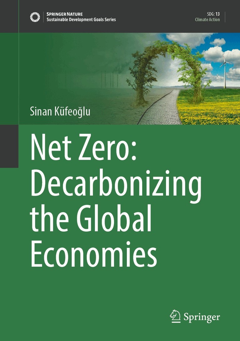 Sinan Küfeoğlu - Net Zero: Decarbonizing the Global Economies, Inbunden. Tillgänglighet: Lägg i varukorg