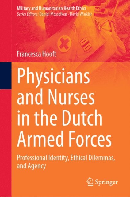 Francesca Hooft - Physicians and Nurses in the Dutch Armed Forces, E-bok