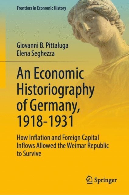 Elena Seghezza, Giovanni B. Pittaluga - Economic Historiography of Germany, 1918-1931, E-bok