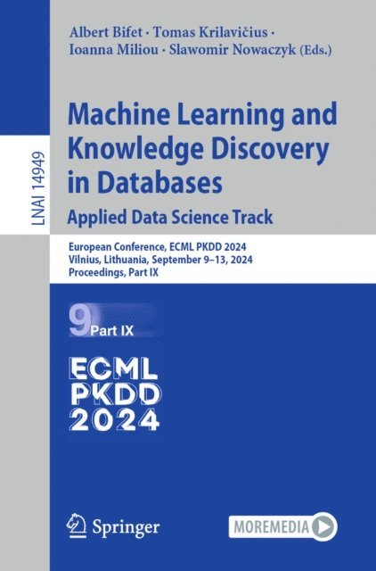 Slawomir Nowaczyk, Ioanna Miliou, Tomas Krilavicius, Albert Bifet - Machine Learning and Knowledge Discovery in Databases. Applied Data Science Track, E-bok