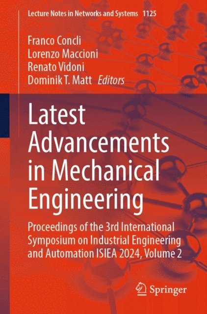 Dominik T. Matt, Renato Vidoni, Lorenzo Maccioni, Franco Concli - Latest Advancements in Mechanical Engineering, E-bok