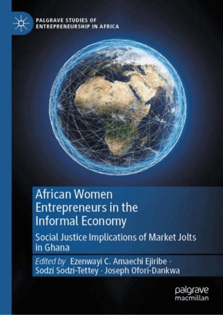 Joseph Ofori-Dankwa, Sodzi Sodzi-Tettey, Ezenwayi C. Amaechi Ejiribe - African Women Entrepreneurs in the Informal Economy, E-bok