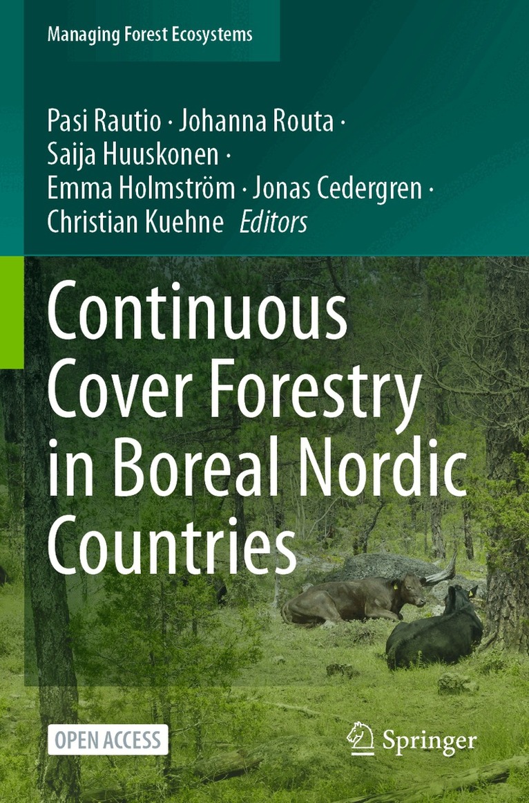 Pasi Rautio, Johanna Routa, Saija Huuskonen, Emma Holmström, Jonas Cedergren, Christian Kuehne - Continuous Cover Forestry in Boreal Nordic Countries, Häftad. Tillgänglighet: Lägg i varukorg